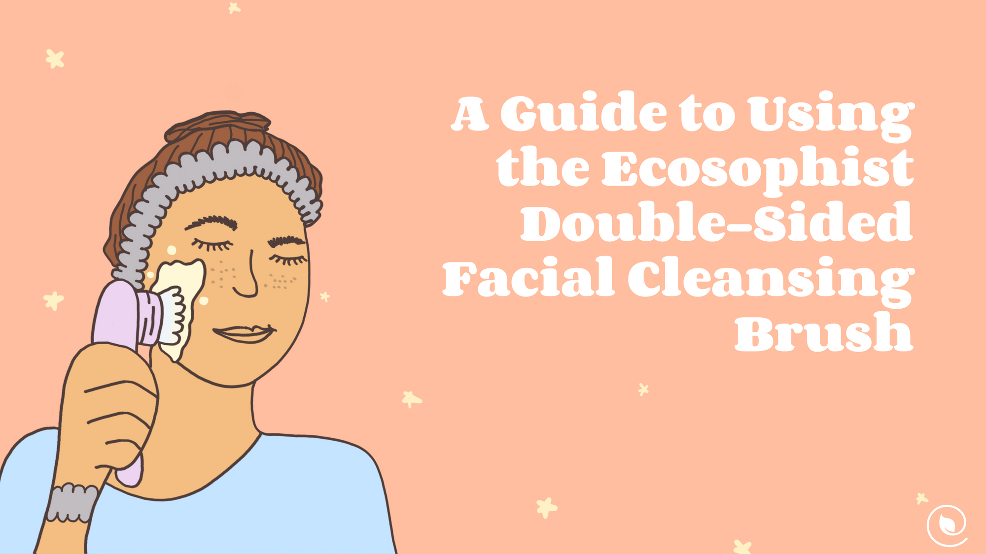 How to use Ecosophist Double-Sided Facial Cleansing Brush
