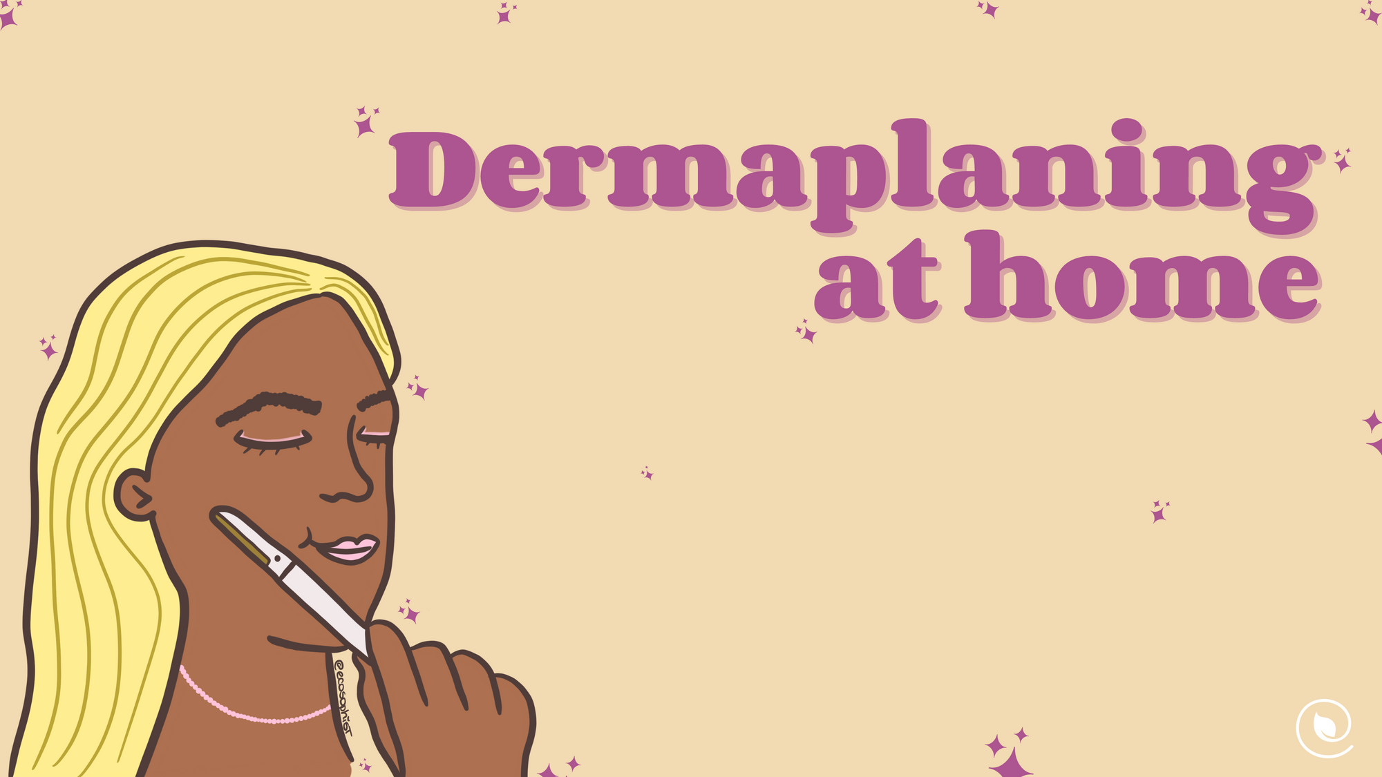 How to Dermaplane your face at home?