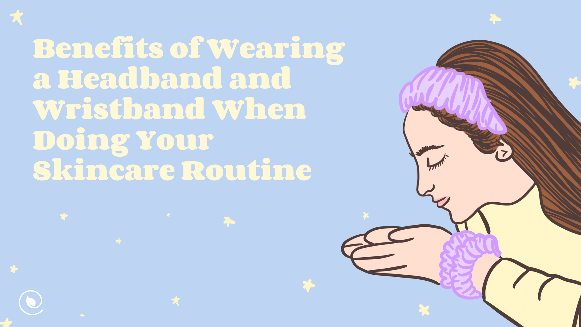 Benefits of Wearing a Headband and Wristband When Doing Your Skincare Routine